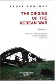 The Origins of the Korean War, Volume I: Liberation and the Emergence of Separate Regimes, 1945-1947