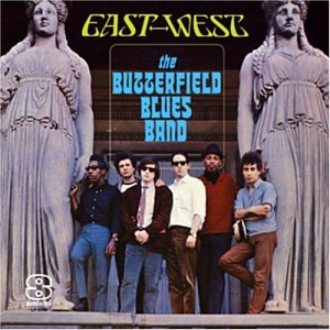 The Paul Butterfield Blues Band - East-West