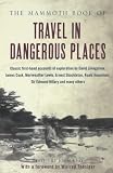 Buy : The Mammoth Book of Travel in Dangerous Places