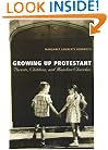 Growing Up Protestant: Parents, Children, and Mainline Churches