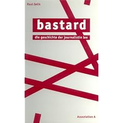 Bastard: Die Geschichte der Journalistin Lee