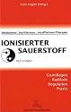 Ionisierter Sauerstoff: Inhalations-, Instillation-, Insufflations-Therapie