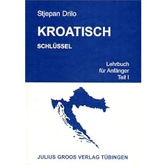 Kroatisch. Lehrbuch f�r Anf�nger: Kroatisch 1. Schl�ssel