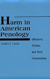 Harm in American Penology: Offenders, Victims and Their Communities (S U N Y Series in New Directions in Crime and Justice Studies)