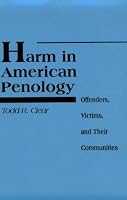 Harm in American Penology: Offenders, Victims and Their Communities (S U N Y Series in New Directions in Crime and Justice Studies)