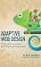 Adaptive Web Design: Crafting Rich Experiences with Progressive Enhancement