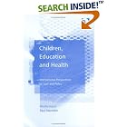 Click here to buy Children, Education And Health: International Perspectives On Law And Policy by Neville Harris and Paul Meredith.