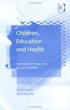 Children Education and Health: International Perpectives on Law and Policy