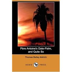 Pere Antoine's Date-Palm, and Quite So (Dodo Press)