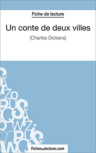 Un conte de deux villes: Analyse complète de l'oeuvre (French Edition)