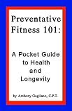 Preventative Fitness 101: A Pocket Guide to Health and Longevity