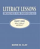 Literacy Lessons: Designed for Individuals, Part One: Why? When? and How?