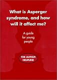 What is Asperger Syndrome, and How Will it Affect Me