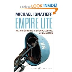 Empire Lite: Nation Building in Bosnia, Kosovo, Afghanistan (A Vintage original)