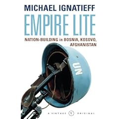 Empire Lite: Nation Building in Bosnia, Kosovo, Afghanistan (A Vintage original)