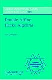 Double Affine Hecke Algebras (London Mathematical Society Lecture Note Series)