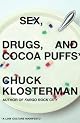 Sex, Drugs, and Cocoa Puffs: A Low Culture Manifesto