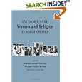 Encyclopedia of Women And Religion in North America ( 3 volume set) by Rosemary Skinner Keller, Rosemary Radford Ruether, and Marie Cantlon