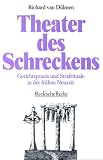Theater des Schreckens. Gerichtspraxis und Strafrituale in der frühen Neuzeit.