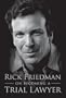 Rick Friedman on Becoming a Trial Lawyer