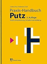 Handbuch Putz: Stoffe, Verarbeitung, Schadensvermeidung
