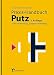 Handbuch Putz: Stoffe, Verarbeitung, Schadensvermeidung