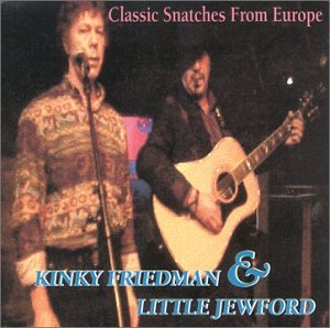 Kinky Friedman - Classic Snatches From Europe - Zortam Music