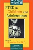 PTSD in Children and Adolescents (Review of Psychiatry)