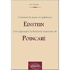 Comment le jeune et ambitieux Einstein s'est appropri� la Relativit� restreinte de Poincar�