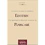Comment le jeune et ambitieux Einstein s'est appropri� la Relativit� restreinte de Poincar�