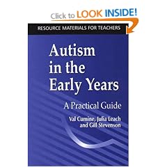 Autism in the Early Years: A Practical Guide (Resource Materials for Teachers)