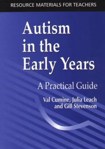 Autism in the Early Years: A Practical Guide (Resource Materials for Teachers)