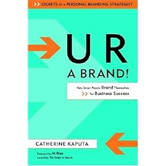 U R a Brand!: How Smart People Brand Themselves for Business Success