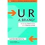 U R a Brand! How Smart People Brand Themselves for Business Success