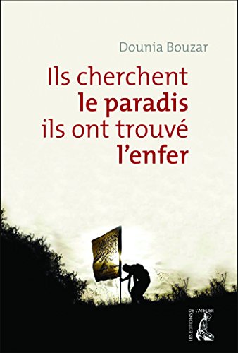 Ils cherchent le paradis, ils ont trouvé l'enfer Ils cherchent le paradis, ils ont trouvé l'enfer