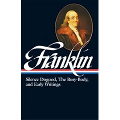 Benjamin Franklin: Silence Dogood, Busy-Body: Silence Dogood, The Busy-Body, and Early Writings (Library of America)