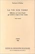 La vie sur terre: R�flexions sur le peu d'avenir que contient le temps o� nous sommes