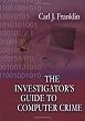 The Investigator's Guide to Computer Crime