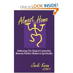 Almost Home: Embracing the Magical Connection Between Positive Humor & Spirituality