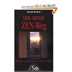 Der Gro�e ZEN-Weg: Der Weg zur Erleuchtung Mitten im Leben