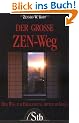Der Gro�e ZEN-Weg: Der Weg zur Erleuchtung Mitten im Leben