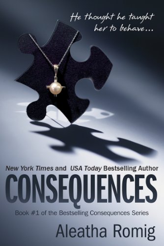 Consequences by Aleatha Romig
