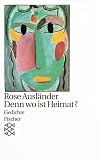Denn wo ist Heimat? - Rose Ausl&auml;nder