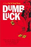 Dumb Luck: A Novel by Vu Trong Phung (Southeast Asia: Politics, Meaning, and Memory)
