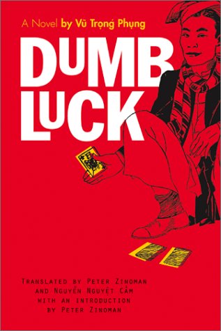 Dumb Luck: A Novel by Vu Trong Phung (Southeast Asia: Politics, Meaning, and Memory)