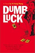 Dumb Luck: A Novel by Vu Trong Phung (Southeast Asia: Politics, Meaning, and Memory)