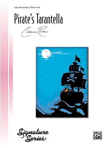 Pirate's Tarantella: Late Elementary Piano Solo (Signature Series)