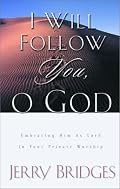 I Will Follow You, O God: Embracing Him As Lord in Your Private Worship