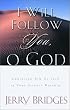 I Will Follow You, O God: Embracing Him As Lord in Your Private Worship