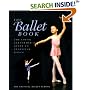 The Ballet Book: The Young Performer's Guide to Classical Dance (Young Performer's Guide)